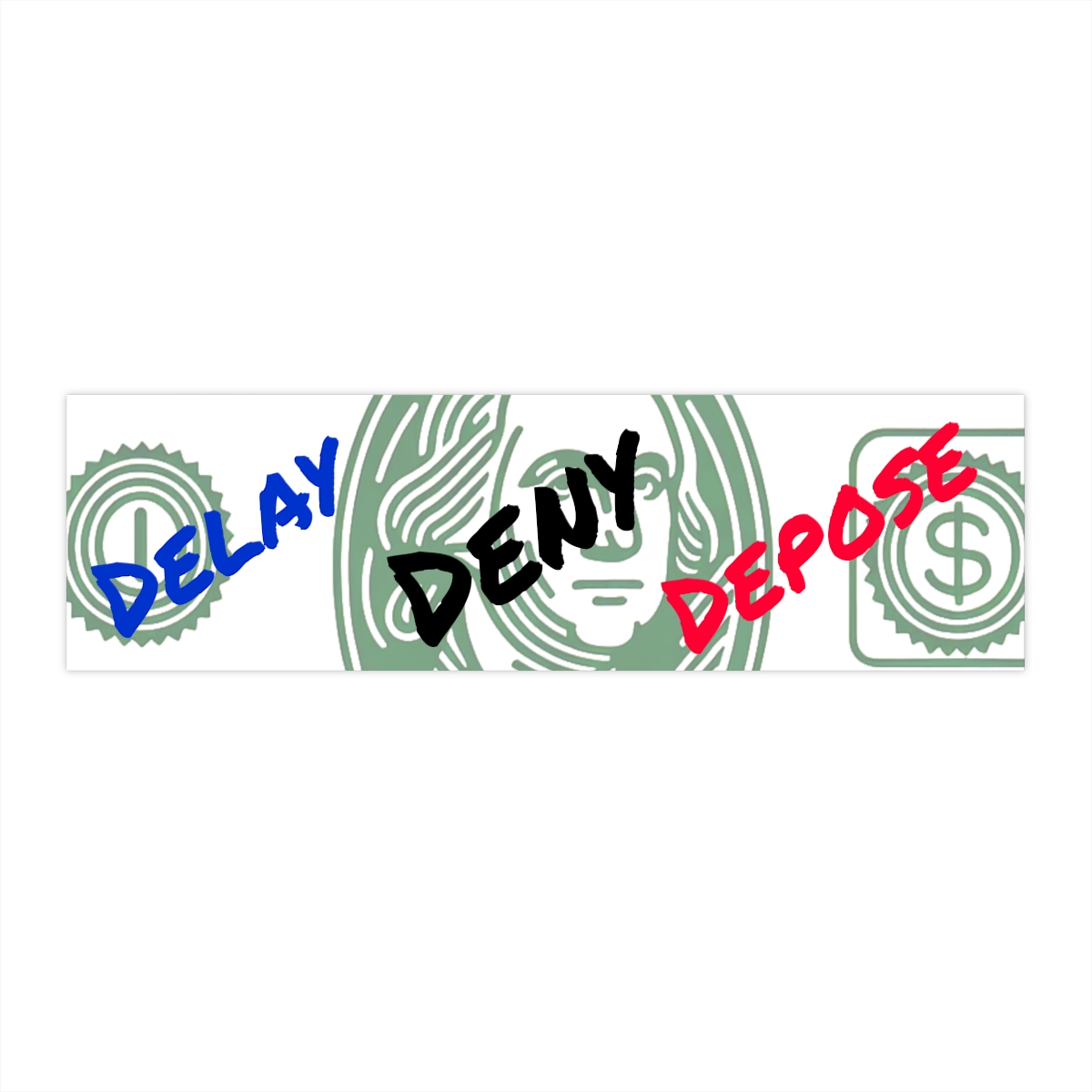 other view - Delay, Deny, Depose Bumper Sticker